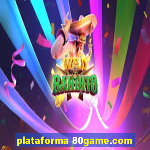 plataforma 80game.com